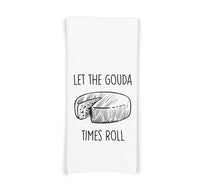 Let the Gouda Times Roll Flour Sack Kitchen Towel with Hanging Loop Funny Tea Towel Housewarming Hostess Mothers Day Cheese Lover Gift