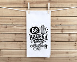 Be Grateful for Everything Funny Flour Sack Kitchen Towel with Saying Farmhouse Cheese Grater Birthday Housewarming New Home Christmas Gift