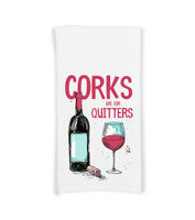 Corks Are for Quitters Flour Sack Kitchen Towel Kitty Dish Cloth Housewarming Hostess Birthday Christmas Gift for Wine Lover