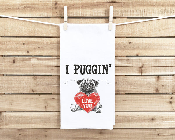 I Puggin Love You Flour Sack Kitchen Towel Funny Pug Dog Lover Dish Cloth Hostess Birthday Christmas Gift