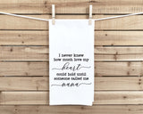 I Never Knew How Much Love My Heart Could Hold Until Someone Called Me Nana Flour Sack Tea Towel