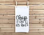 Chop It Like It's Hot Funny Flour Sack 100% Cotton Kitchen Towel Farmhouse Rustic Birthday Housewarming Christmas Gift for Men Women Chef