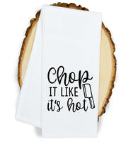 Chop It Like It's Hot Funny Flour Sack 100% Cotton Kitchen Towel Farmhouse Rustic Birthday Housewarming Christmas Gift for Men Women Chef
