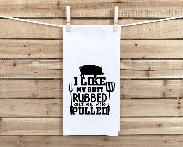 I Like My Butt Rubbed and My Pork Pulled Funny Grilling Kitchen Towel BBQ Grill Cook Birthday Father's Day Christmas Gift for Men Dad Him
