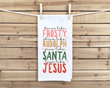 Dance Like Frosty Shine Like Rudolph Give Like Santa Love Like Jesus Funny Cute Flour Sack Kitchen Towel Christmas Home Decor Decorations