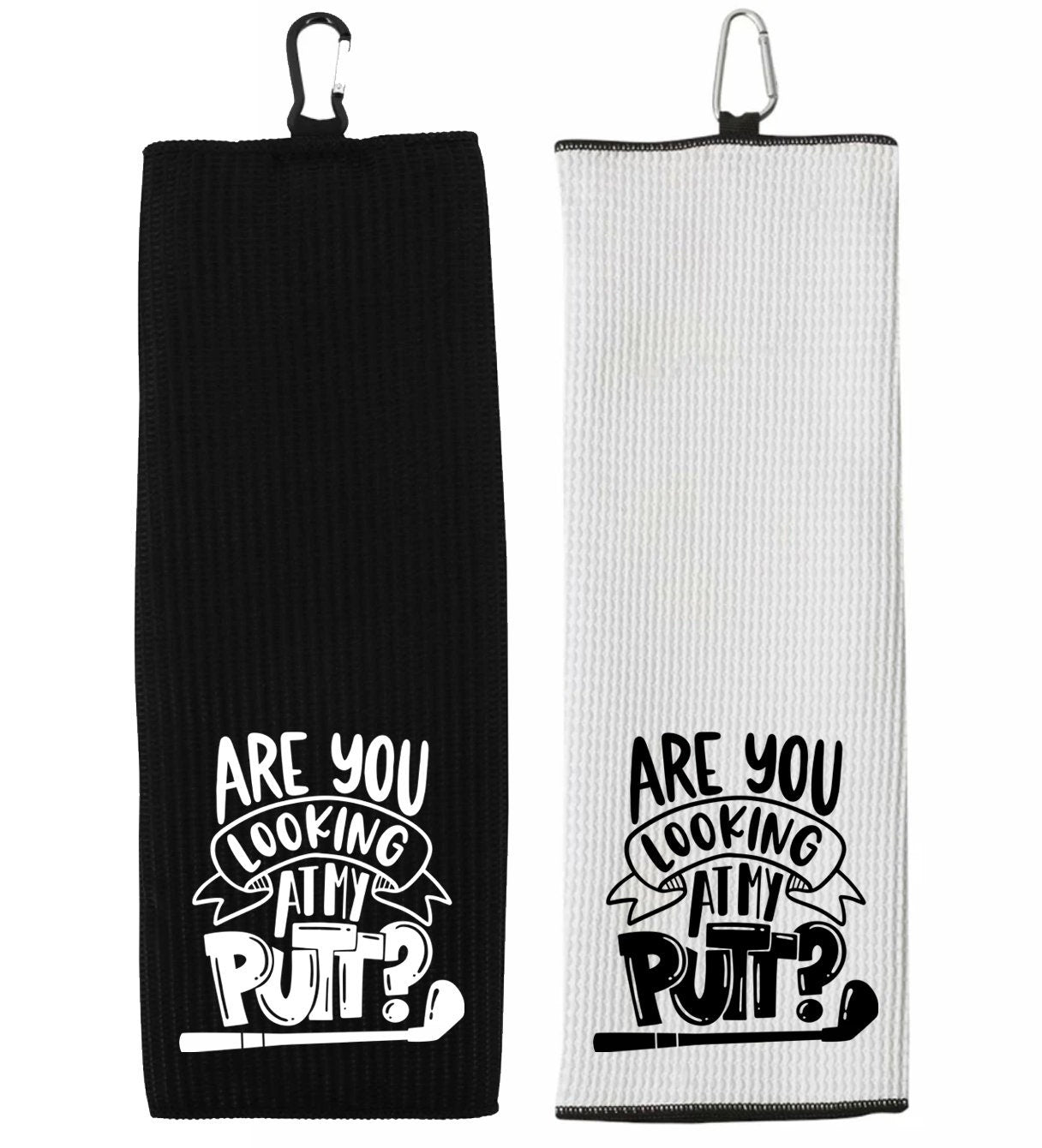 Are You Looking at My Putt? Tri-fold Golf Towel with Clip 100% Microfiber Waffle Weave Black White Gift Idea for Golfer Men Women