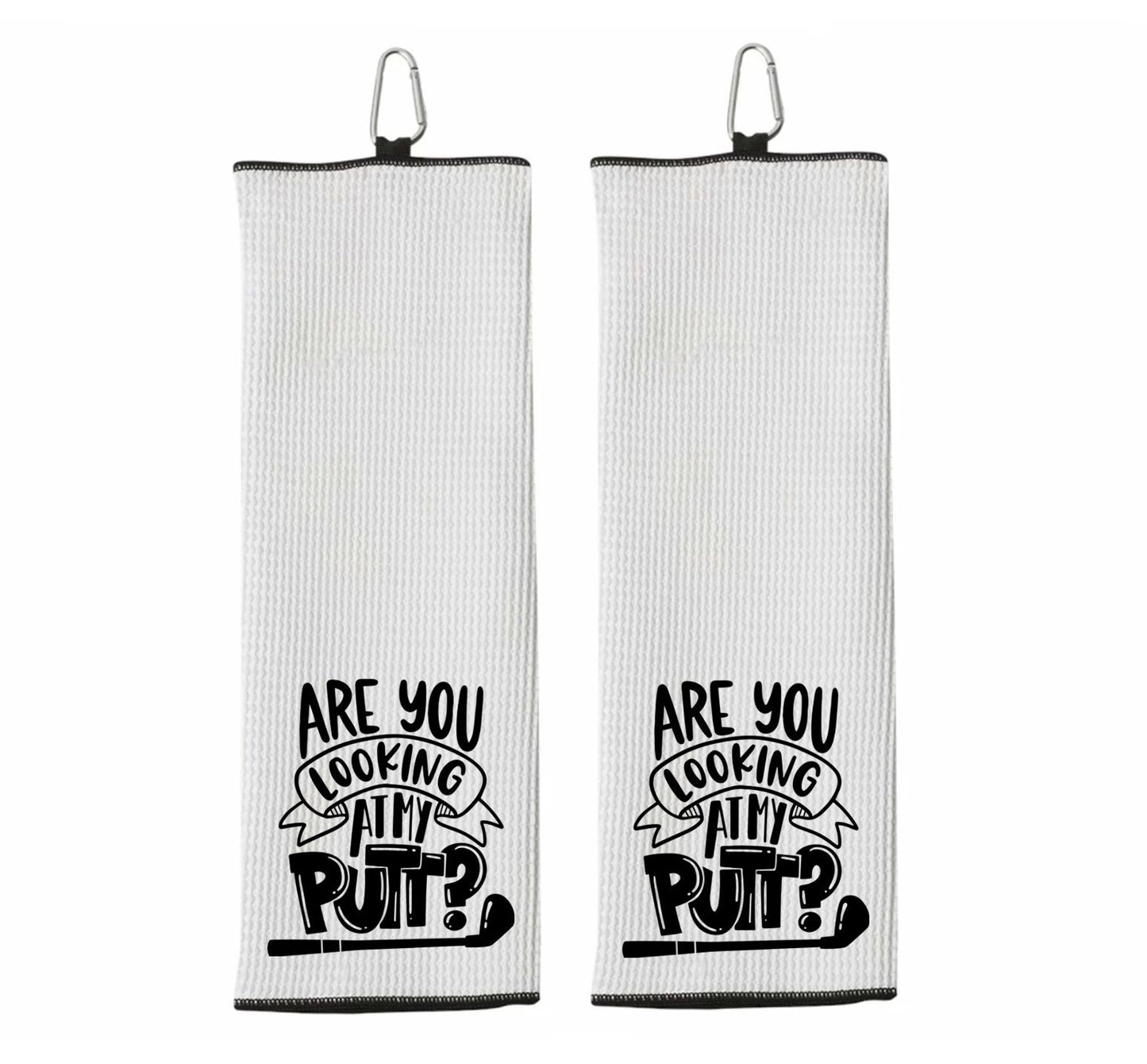 Are You Looking at My Putt? Tri-fold Golf Towel with Clip 100% Microfiber Waffle Weave Black White Gift Idea for Golfer Men Women