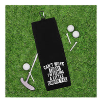 Can't Work Today I'm Feeling a Little Under Par Tri-fold Golf Towel with Clip 100% Microfiber Waffle Weave Gift for Golfer Men Women