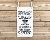 Silence Is Golden Unless You Have a Schnauzer Tea Towel Dish Funny Housewarming Hostess Birthday Christmas Gift for Women Men Mom Dad