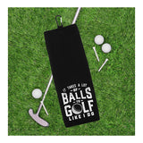 It Takes a Lot of Balls to Golf Like I Do Tri-fold Golf Towel with Clip 100% Microfiber Waffle Weave Black White Gift Idea for Golfer Men