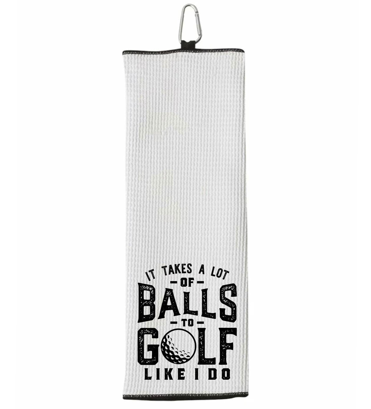 It Takes a Lot of Balls to Golf Like I Do Tri-fold Golf Towel with Clip 100% Microfiber Waffle Weave Black White Gift Idea for Golfer Men