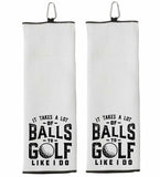 It Takes a Lot of Balls to Golf Like I Do Tri-fold Golf Towel with Clip 100% Microfiber Waffle Weave Black White Gift Idea for Golfer Men
