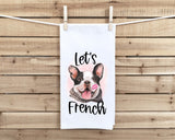 Let's French Flour Sack Kitchen Towel Frenchie Bulldog Dish Housewarming Hostess Birthday Christmas Gift for Women Men Mom Dog Lovers