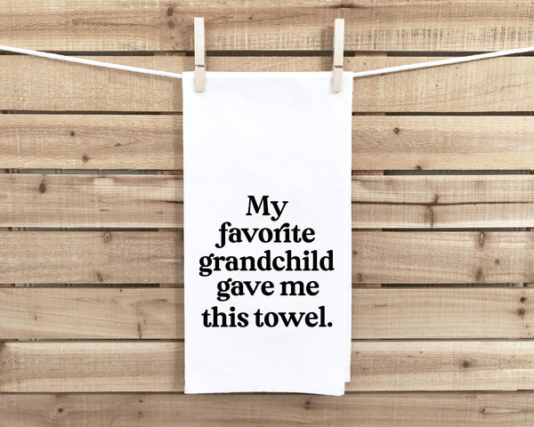 My Favorite Grandchild Gave Me This Towel Flour Sack Kitchen Towel, Birthday Father's Day Christmas Gift for Grandpa Grandma Grandparents