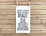 Silence Is Golden Unless You Have a Beagle Tea Towel Dish Funny Housewarming Hostess Birthday Christmas Gift for Women Men Mom Dad