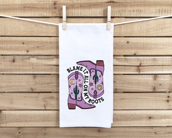 Blame It All on My Roots Flour Sack Kitchen Towel with Hanging Loop Funny Cute Cowgirl Western Dish Cloth Housewarming Hostess Mothers Day