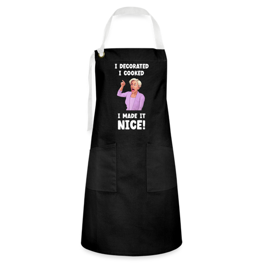 I Decorated I Cooked I Made It Nice Artisan Apron - black/white