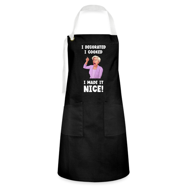 I Decorated I Cooked I Made It Nice Artisan Apron - black/white