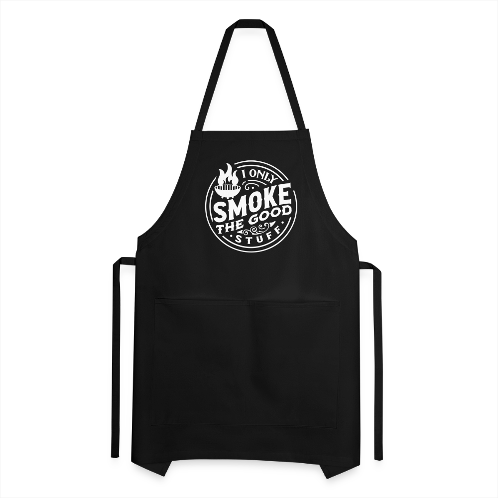 I Only Smoke the Good Stuff Adjustable Apron - black