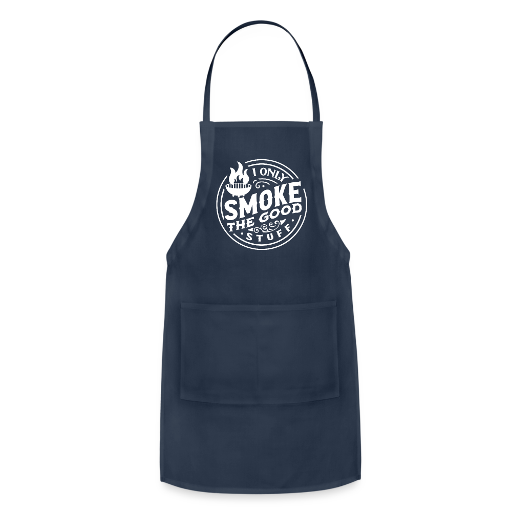 I Only Smoke the Good Stuff Adjustable Apron - navy