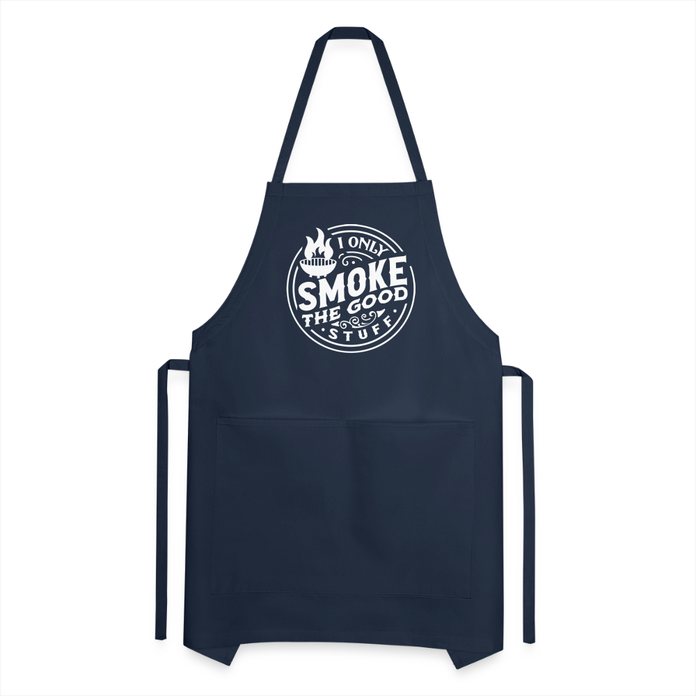 I Only Smoke the Good Stuff Adjustable Apron - navy