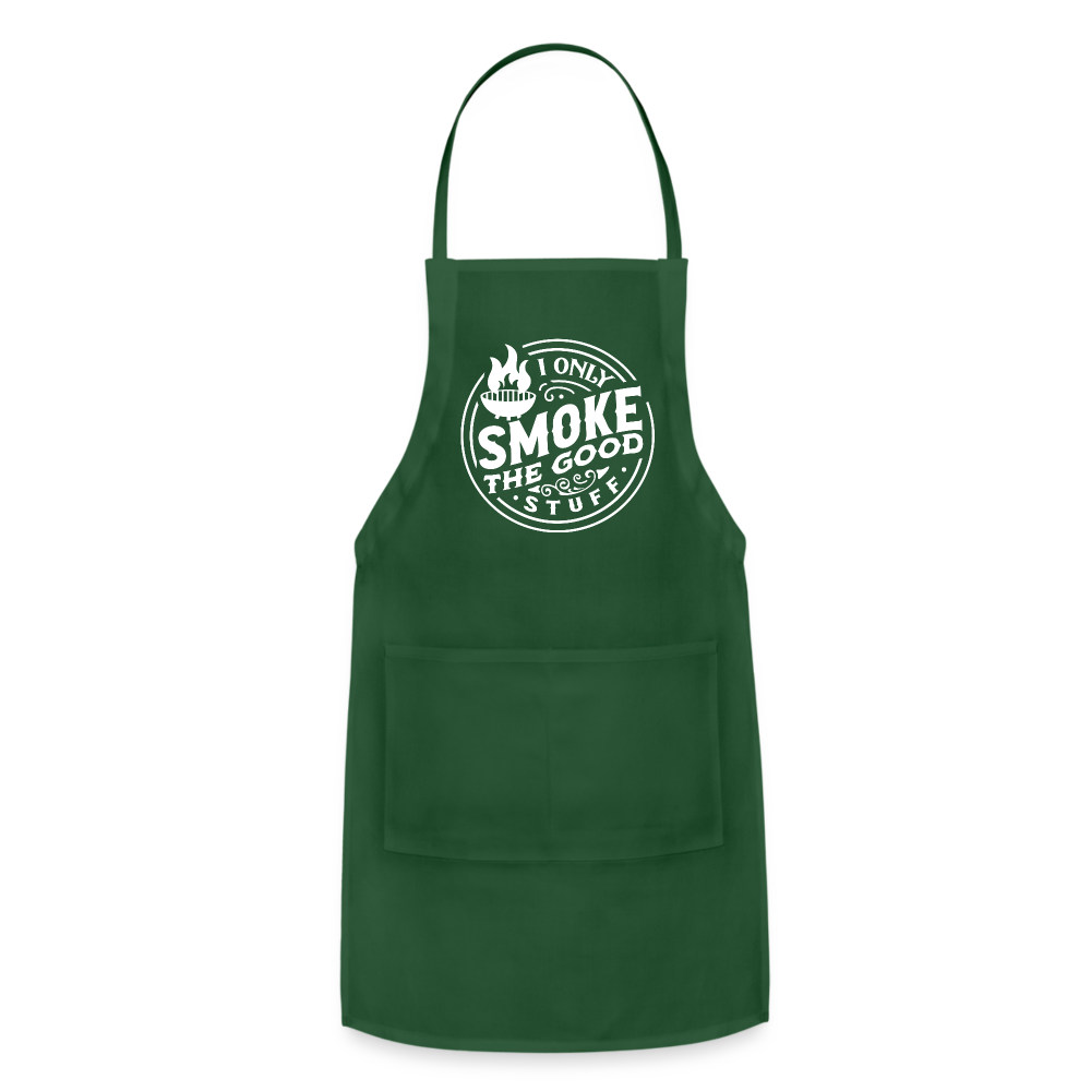I Only Smoke the Good Stuff Adjustable Apron - forest green