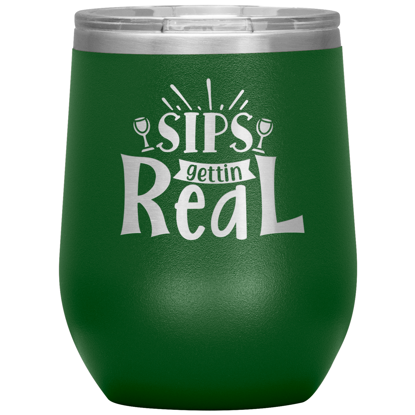 Sips Gettin Real Stainless Steel Etched Wine Tumbler