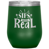 Sips Gettin Real Stainless Steel Etched Wine Tumbler