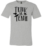 Trick or Teach Halloween Shirt for Teachers