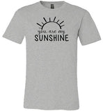 You Are My Sunshine Shirt for Women