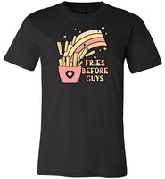 Fries Before Guys Shirt