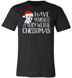 Have Yourself a Very Westie Christmas Shirt