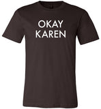 Okay Karen Shirt for Women