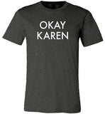 Okay Karen Shirt for Women