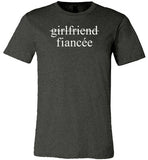 Girlfriend Fiancee Shirt - Engagement Announcement Tshirt for Women