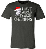 Have Yourself a Very Westie Christmas Shirt