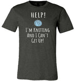 Help! I'm Knitting and I Can't Get Up! Shirt for Women