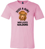 Just a Girl Who Loves Goldens Shirt