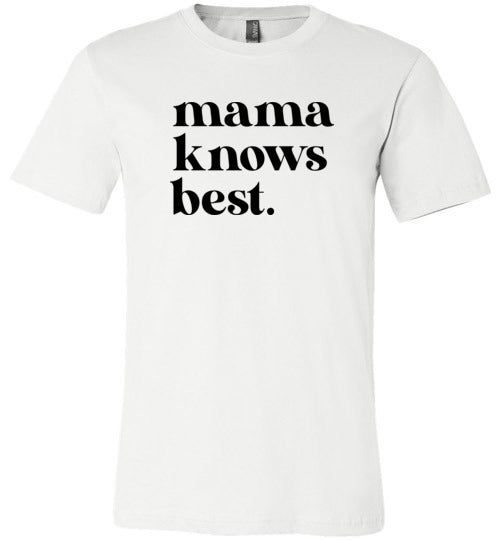 Mama Knows Best Shirt for Women