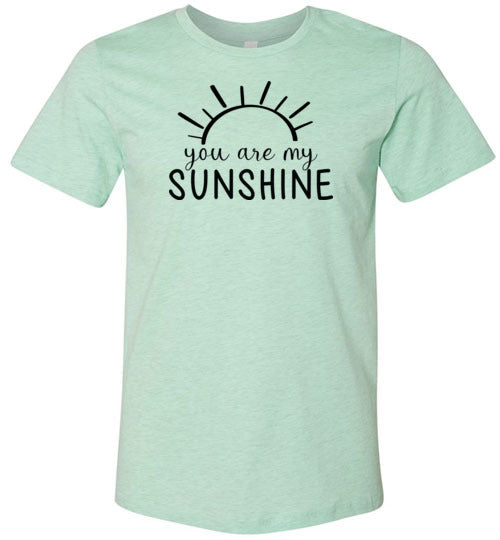 You Are My Sunshine Shirt for Women