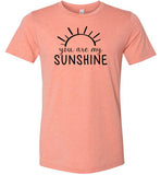 You Are My Sunshine Shirt for Women