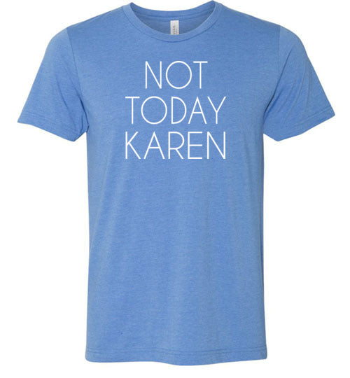 Not Today Karen Shirt for Women