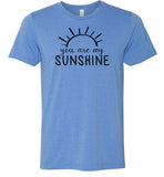 You Are My Sunshine Shirt for Women