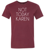 Not Today Karen Shirt for Women