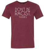 Don't Be Racist Thanks Shirt for Women