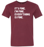 It's Fine I'm Fine Everything is Fine Shirt for Women