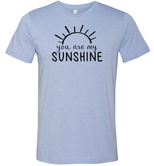 You Are My Sunshine Shirt for Women