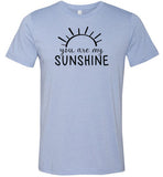 You Are My Sunshine Shirt for Women