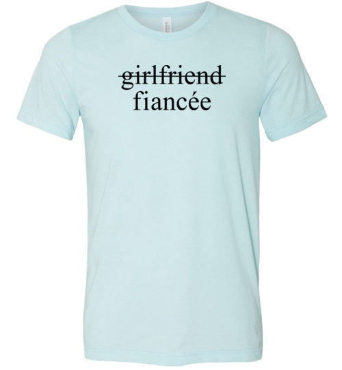 Girlfriend Fiancee Shirt - Engagement Announcement Tshirt for Women