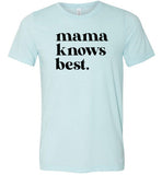 Mama Knows Best Shirt for Women